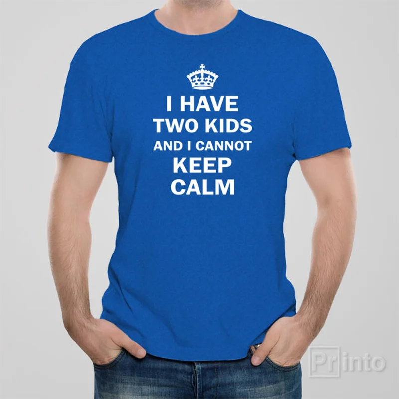 muscle printed t-shirts -I have 2 kids and I cannot keep calm - T-shirt