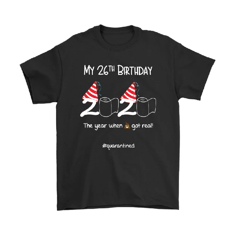 animal eco t-shirts -My 26th Birthday 2020 When the Poop Got Real Men's T-Shirt #quarantine