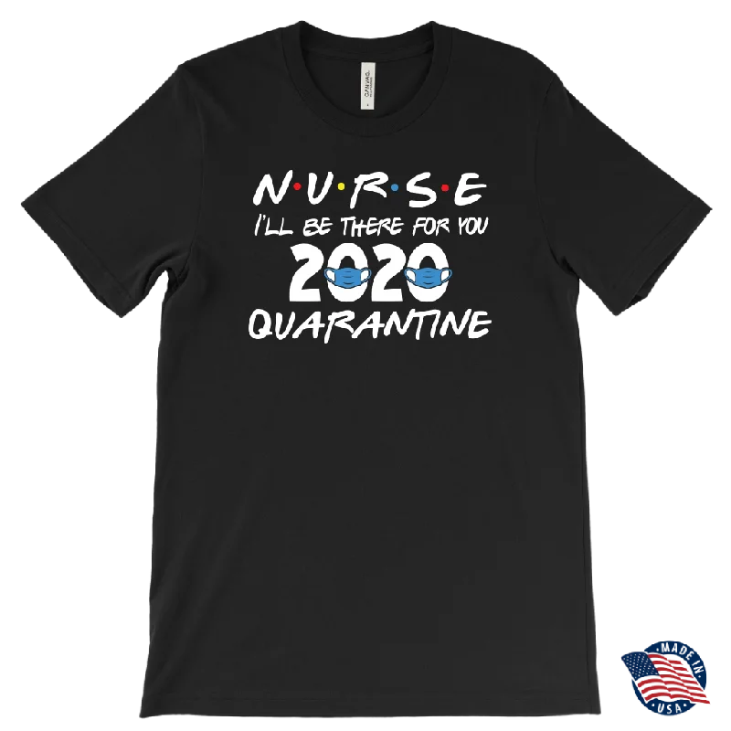 custom cotton t-shirts -NURSE 2020 I'll Be There for You FRIENDS Themed T-Shirts, Men's Women's and Unisex