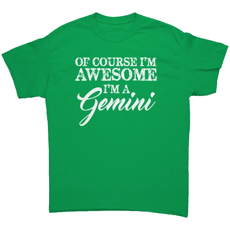 casual funny graphic t-shirts -Of Course I'm Awesome, I'm a Gemini Unisex T-Shirt