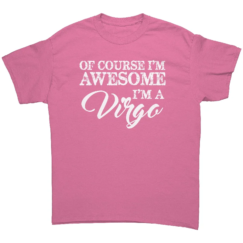 muscle eco t-shirts -Of Course I'm Awesome, I'm a Virgo Unisex T-Shirt