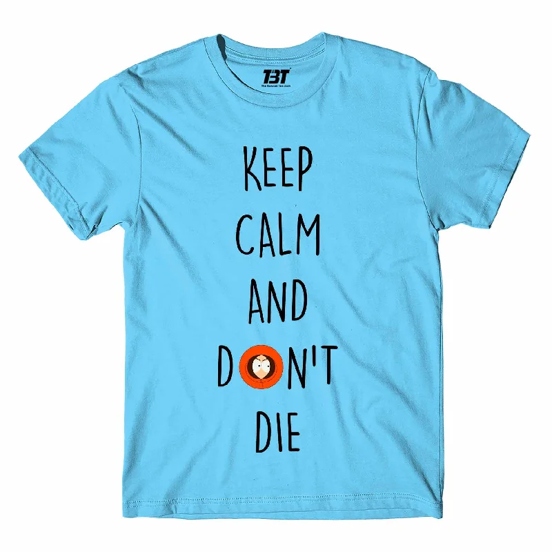 white cotton t-shirts -South Park T shirt - Keep Calm & Don't Die