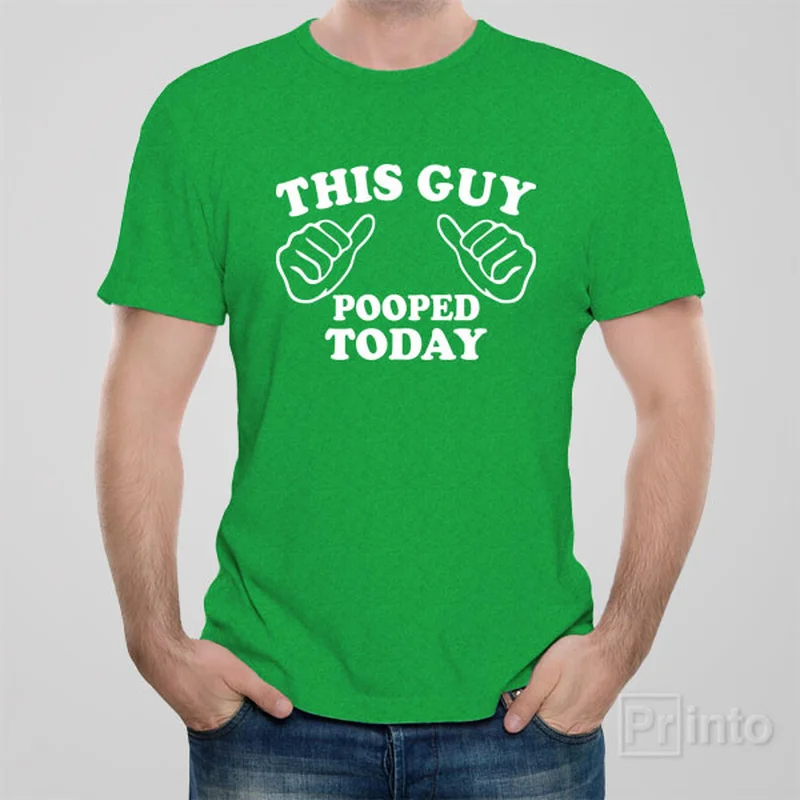 tie-dye eco t-shirts -This guy pooped today - T-shirt