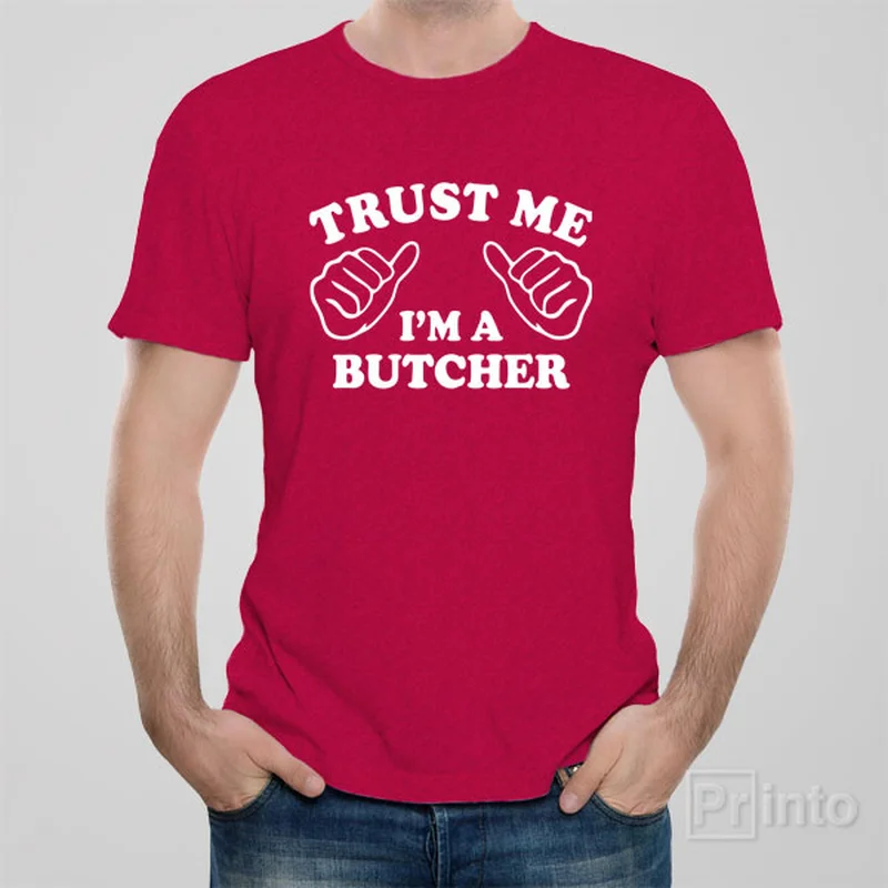 organic printed t-shirts -Trust me - I am a butcher - T-shirt